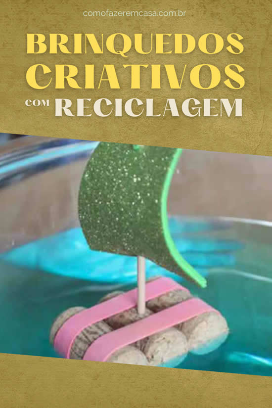 Brinquedos Criativos com Reciclagem