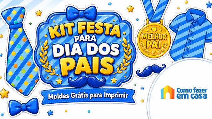Moldes de Kit Festa para Dia dos Pais para Imprimir