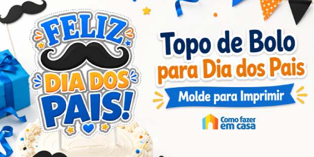 Moldes de Topo de Bolo para Dia dos Pais